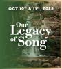 Our Legacy of Song - Oct 11, 2025 Our Legacy of Song - Oct 11, 2025